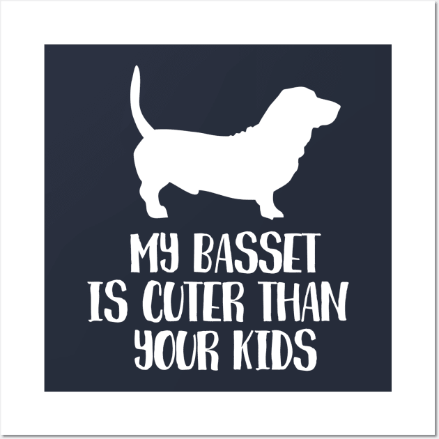 My basset is cuter than your kids Wall Art by juinwonderland 41